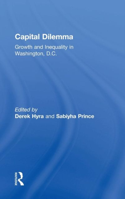 Capital Dilemma : Growth and Inequality in Washington, D.C.