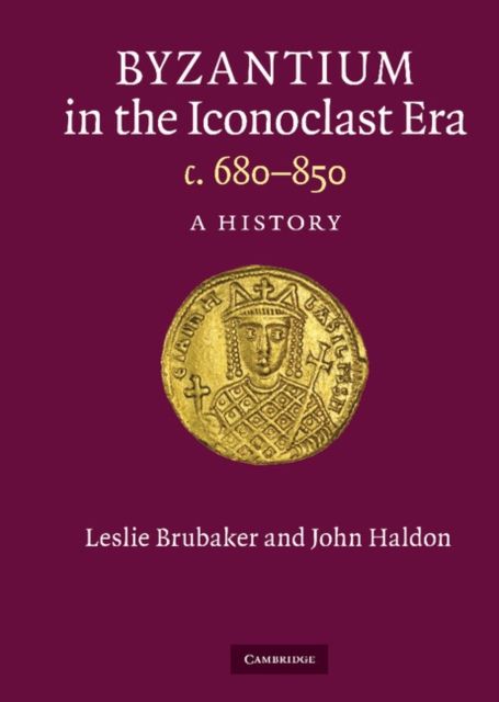 Byzantium in the Iconoclast Era, c. 680–850 : A History