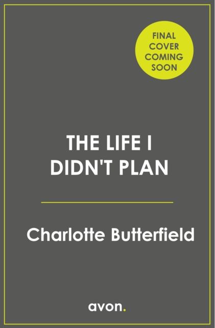 The Life I Didn’t Plan