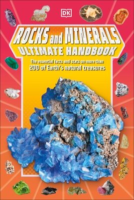 Rocks and Minerals Ultimate Handbook : The Need-to-Know Facts and Stats on More Than 200 Rocks and Minerals
