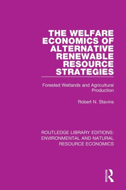 The Welfare Economics of Alternative Renewable Resource Strategies : Forested Wetlands and Agricultural Production