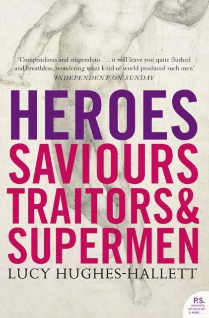 Heroes : Saviours, Traitors and Supermen