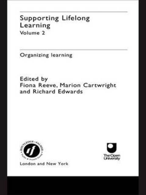 Supporting Lifelong Learning : Volume II: Organising Learning