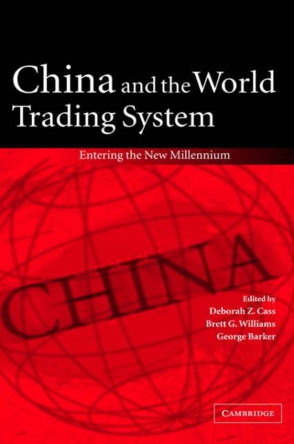 China and the World Trading System : Entering the New Millennium