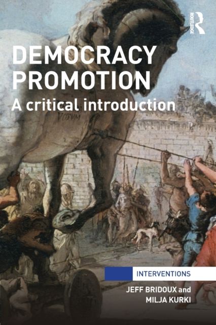 Democracy Promotion : A Critical Introduction
