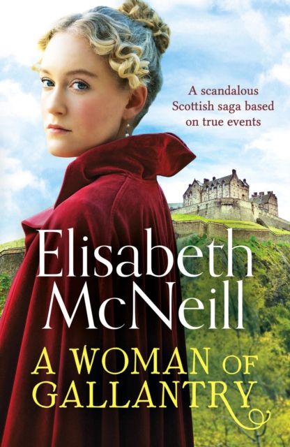 Forsidebilde av A Woman of Gallantry : A scandalous Scottish saga based on true events