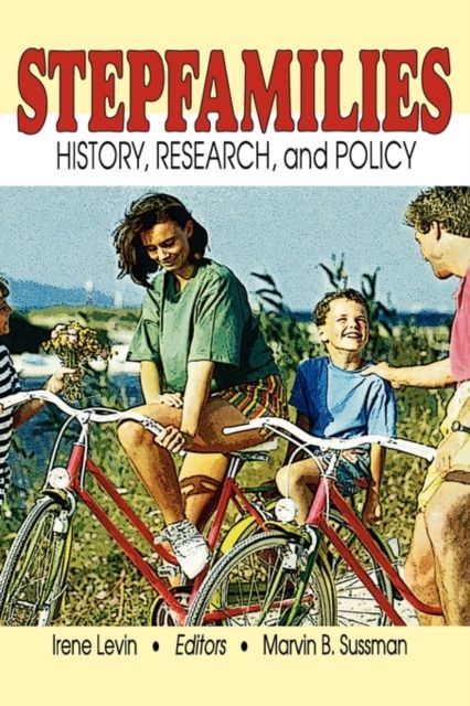 Stepfamilies : History, Research, and Policy