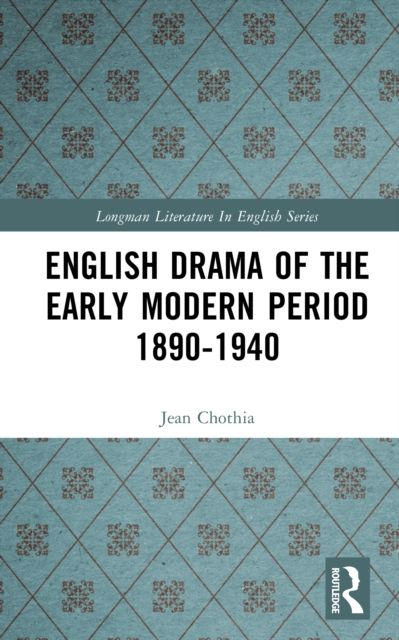 English Drama of the Early Modern Period 1890-1940