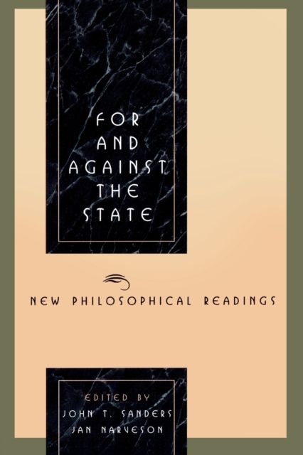 For and Against the State : New Philosophical Readings