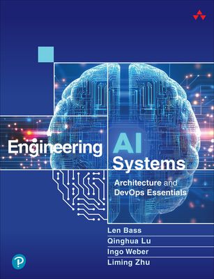 Engineering AI Systems : Architecture and DevOps Essentials