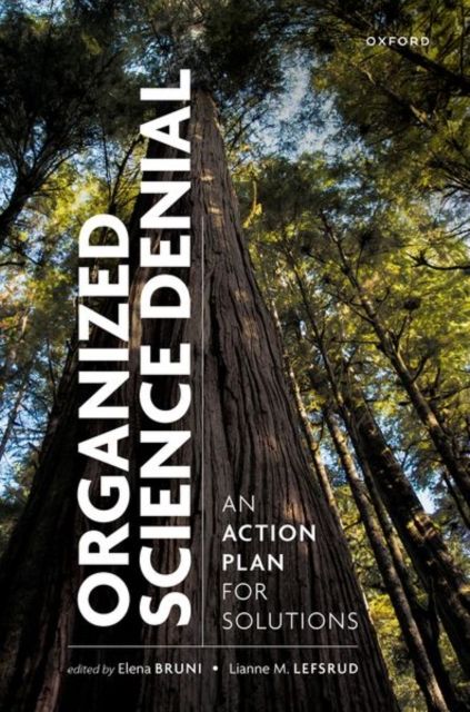 Organized Science Denial : An Action Plan for Solutions