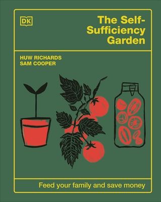 The self-sufficiency garden : feed your family and save money