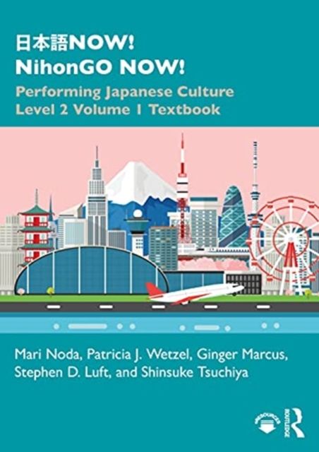 ???NOW! NihonGO NOW! : Performing Japanese Culture - Level 2 Volume 1 Textbook