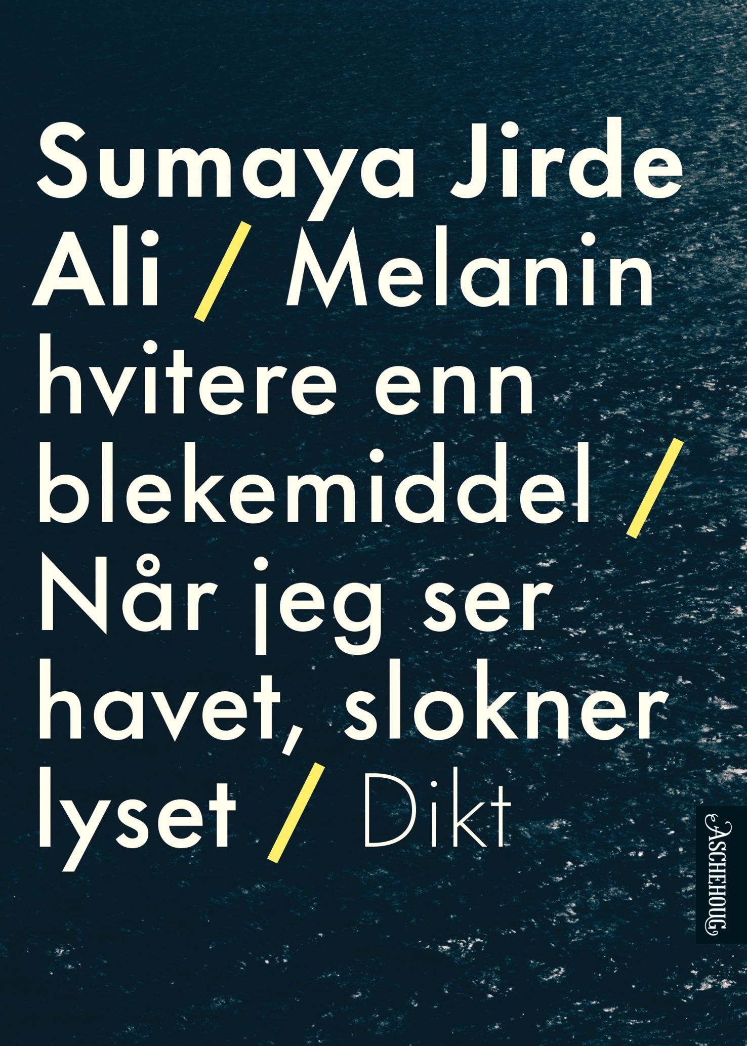 Melanin hvitere enn blekemiddel ; Når jeg ser havet, slokner lyset : dikt