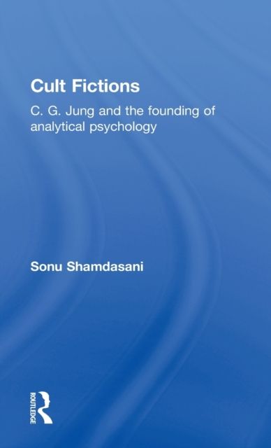 Forsidebilde av Cult Fictions : C. G. Jung and the Founding of Analytical Psychology