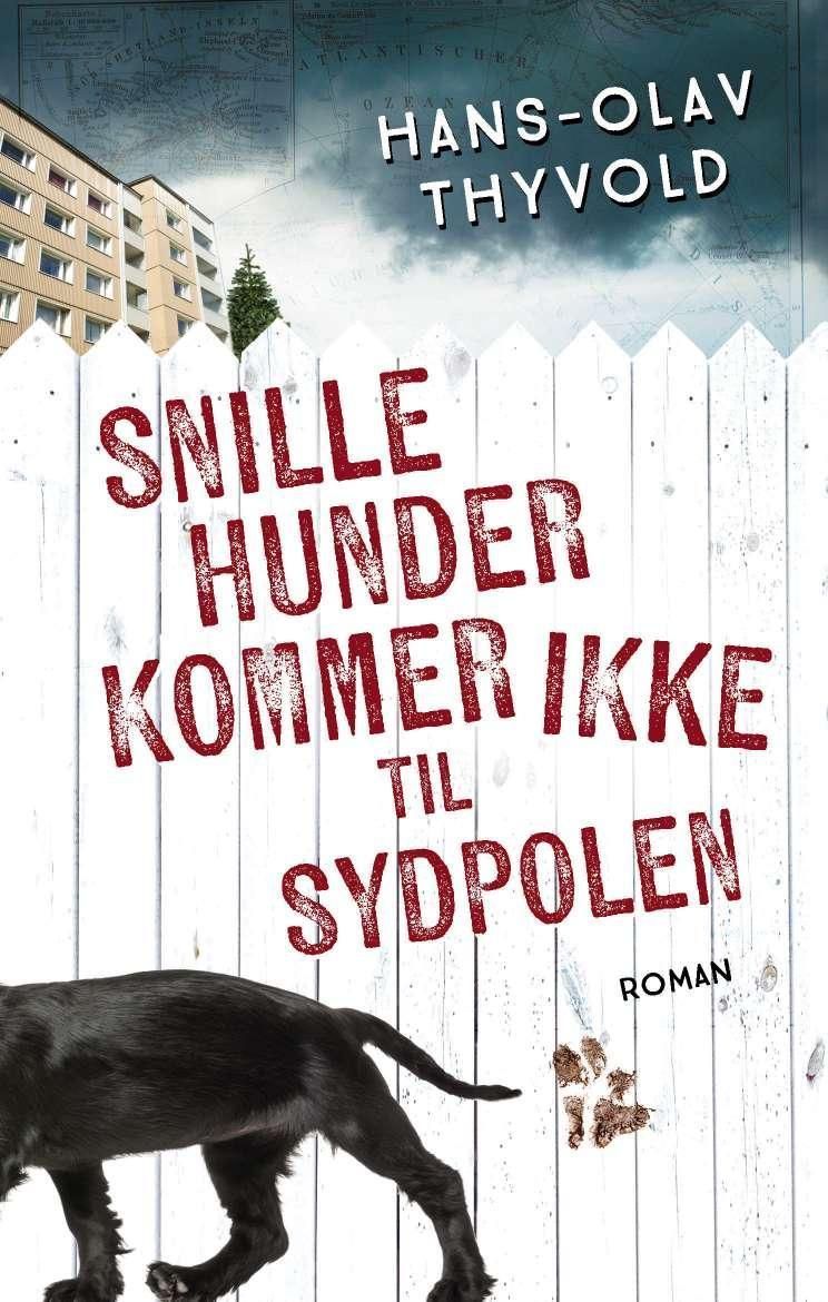 Snille hunder kommer ikke til Sydpolen : roman