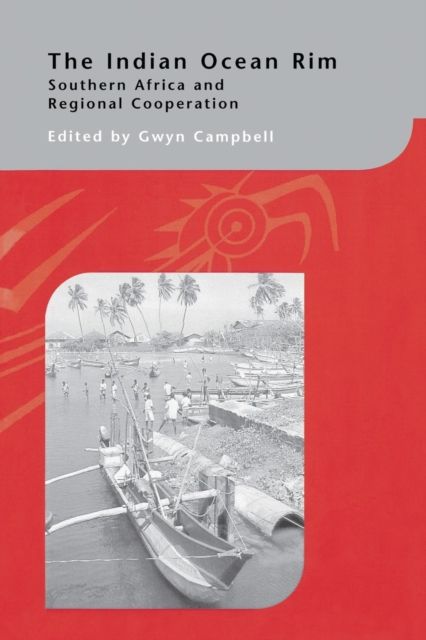 The Indian Ocean Rim : Southern Africa and Regional Cooperation