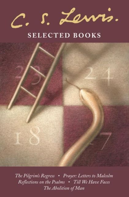 Selected Books : The Pilgrim’s Regress / Prayer: Letter to Malcolm / Reflections on the Psalms / Till We Have Faces / the Abolition of Man