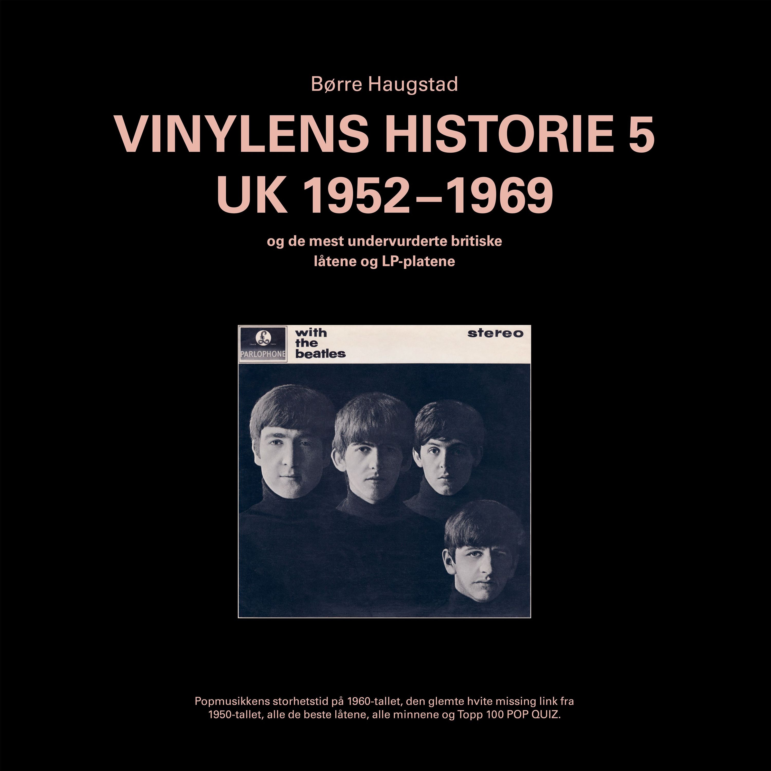 Vinylens historie. 5. UK 1952-1969 - og de mest undervurderte britiske låtene og LP-platene
