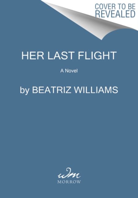 Her Last Flight : A Novel