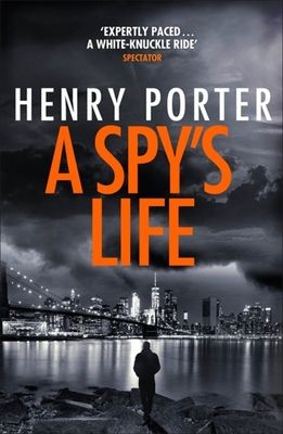 A Spy's Life : A pulse-racing spy thriller of relentless intrigue and mistrust