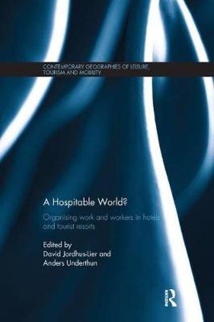 A Hospitable World? : Organising Work and Workers in Hotels and Tourist Resorts