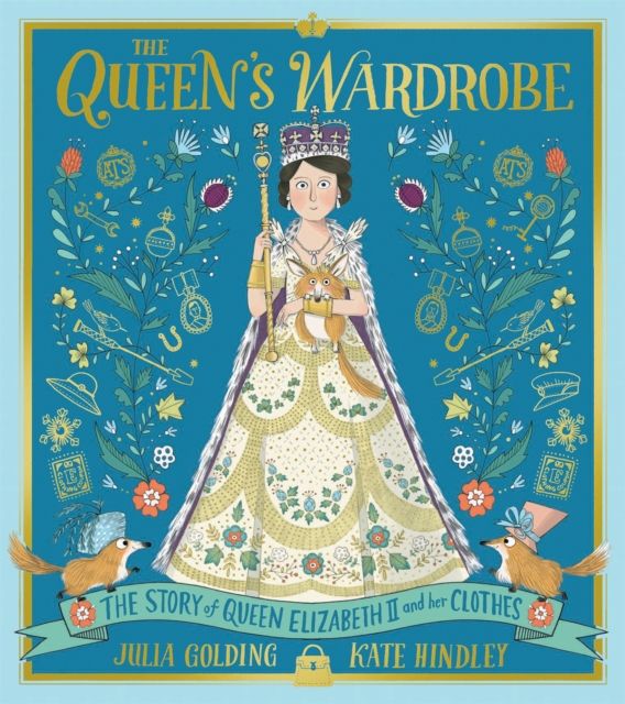 The Queen's Wardrobe : The Story of Queen Elizabeth II and Her Clothes