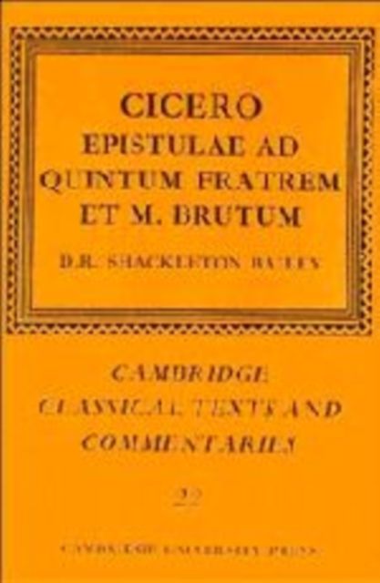 Cicero: Epistulae ad Quintum Fratrem et M. Brutum