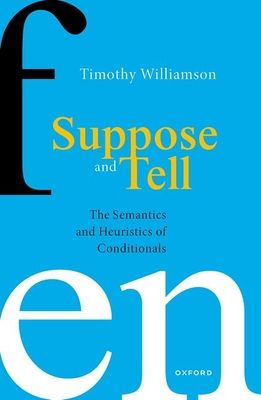 Suppose and Tell : The Semantics and Heuristics of Conditionals