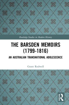 The Barsden Memoirs (1799-1816) : An Australian Transnational Adolescence