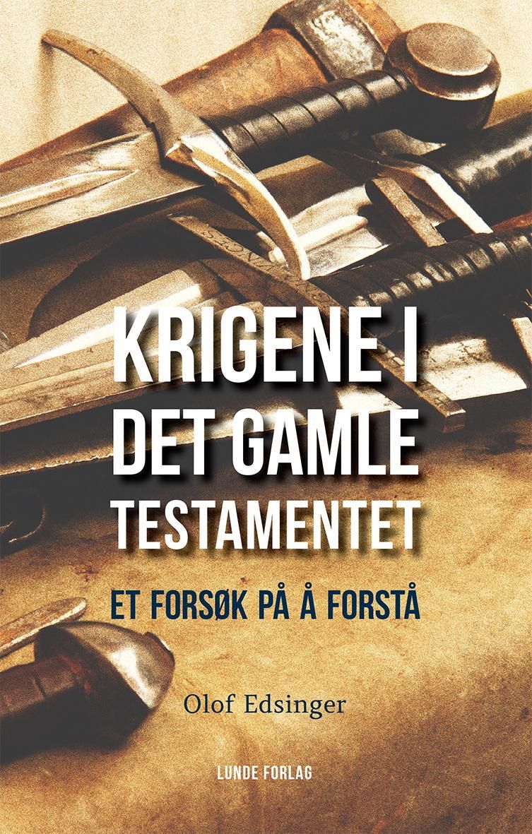 Krigene i Det gamle testamentet : et forsøk på å forstå