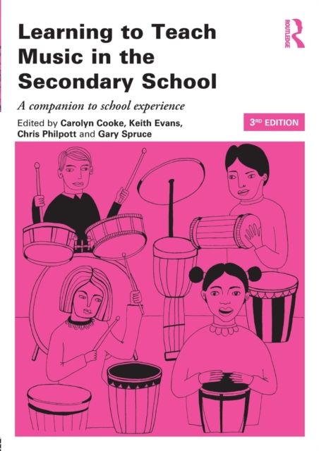 Learning to Teach Music in the Secondary School : A companion to school experience