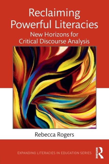 Reclaiming Powerful Literacies : New Horizons for Critical Discourse Analysis