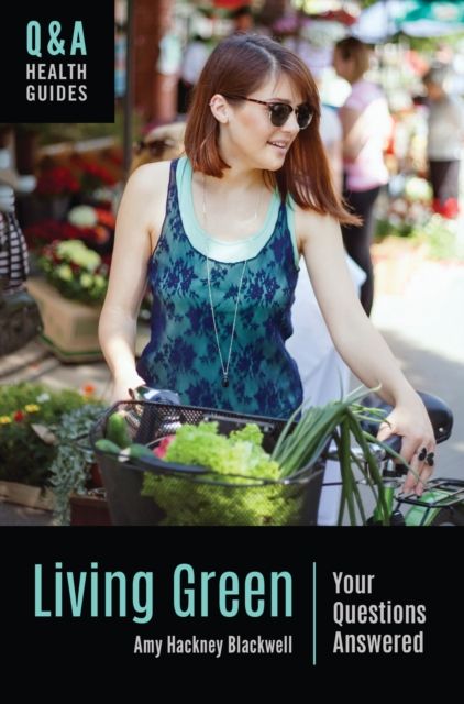 Living Green : Your Questions Answered