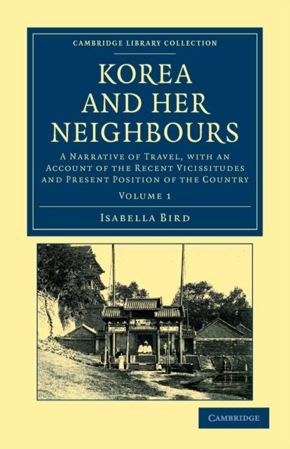 Forsidebilde av Korea and her Neighbours : A Narrative of Travel, with an Account of the Recent Vicissitudes and Present Position of the Country