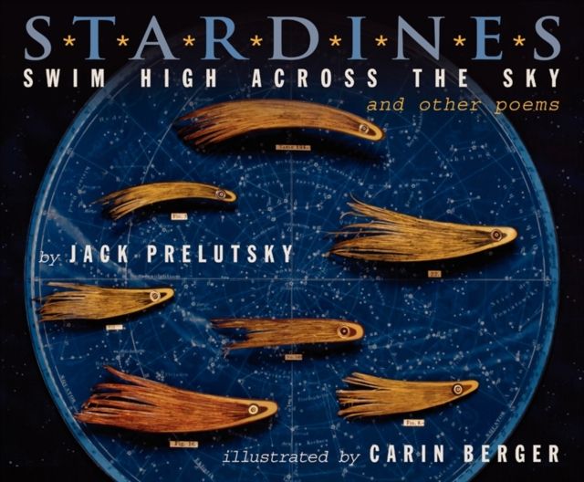 Stardines Swim High Across the Sky : and Other Poems