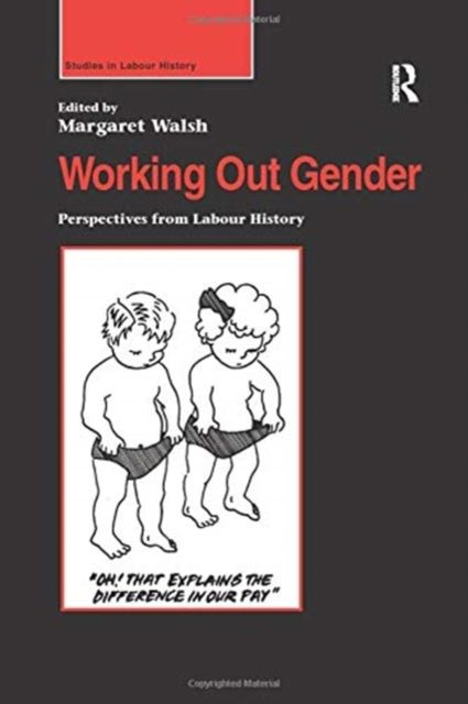 Working Out Gender : Perspectives from Labour History