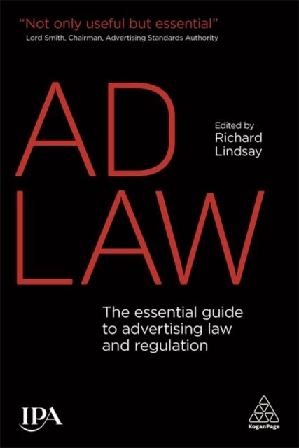Ad Law : The Essential Guide to Advertising Law and Regulation