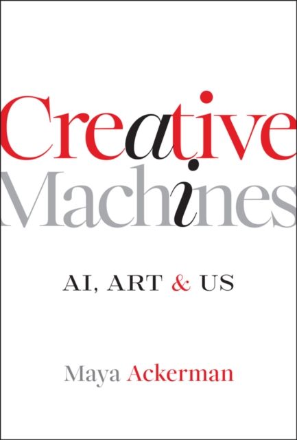 Forsidebilde av Creative Machines : AI, Art & Us