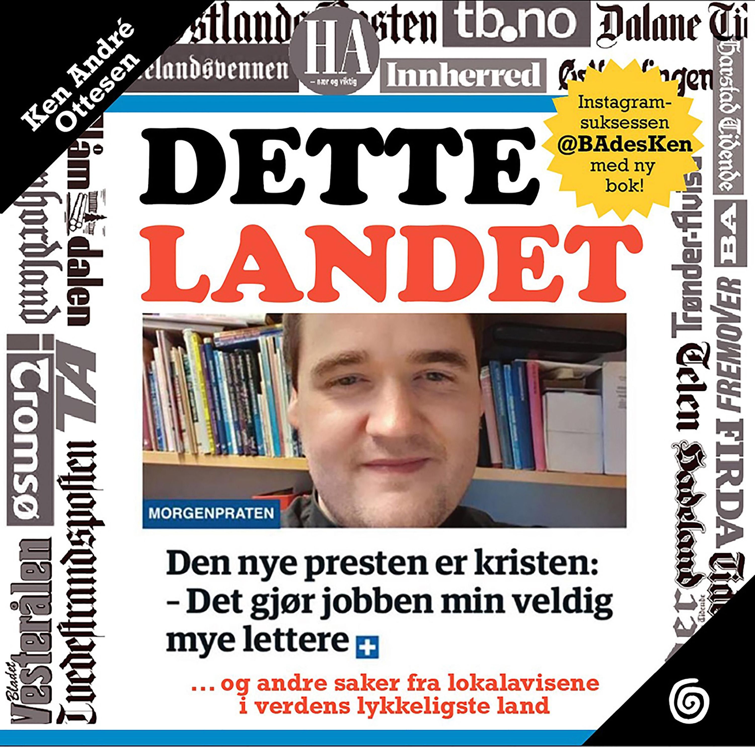 Dette landet : -og andre saker fra lokalavisene i verdens lykkeligste land
