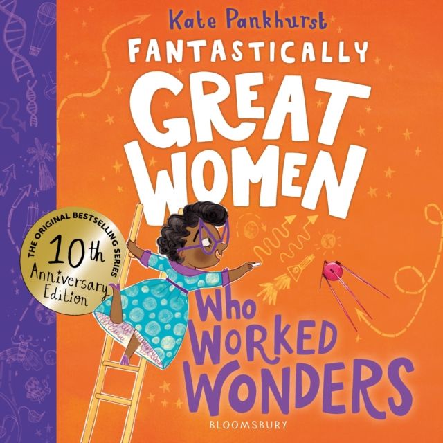 Fantastically Great Women Who Worked Wonders : Discover the true stories of 13 pioneering women who changed the working world – 10 year anniversary edition