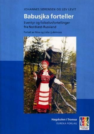 Forsidebilde av Babusjka forteller : eventyr og folkelivsfortellinger fra Nordvest-Russland