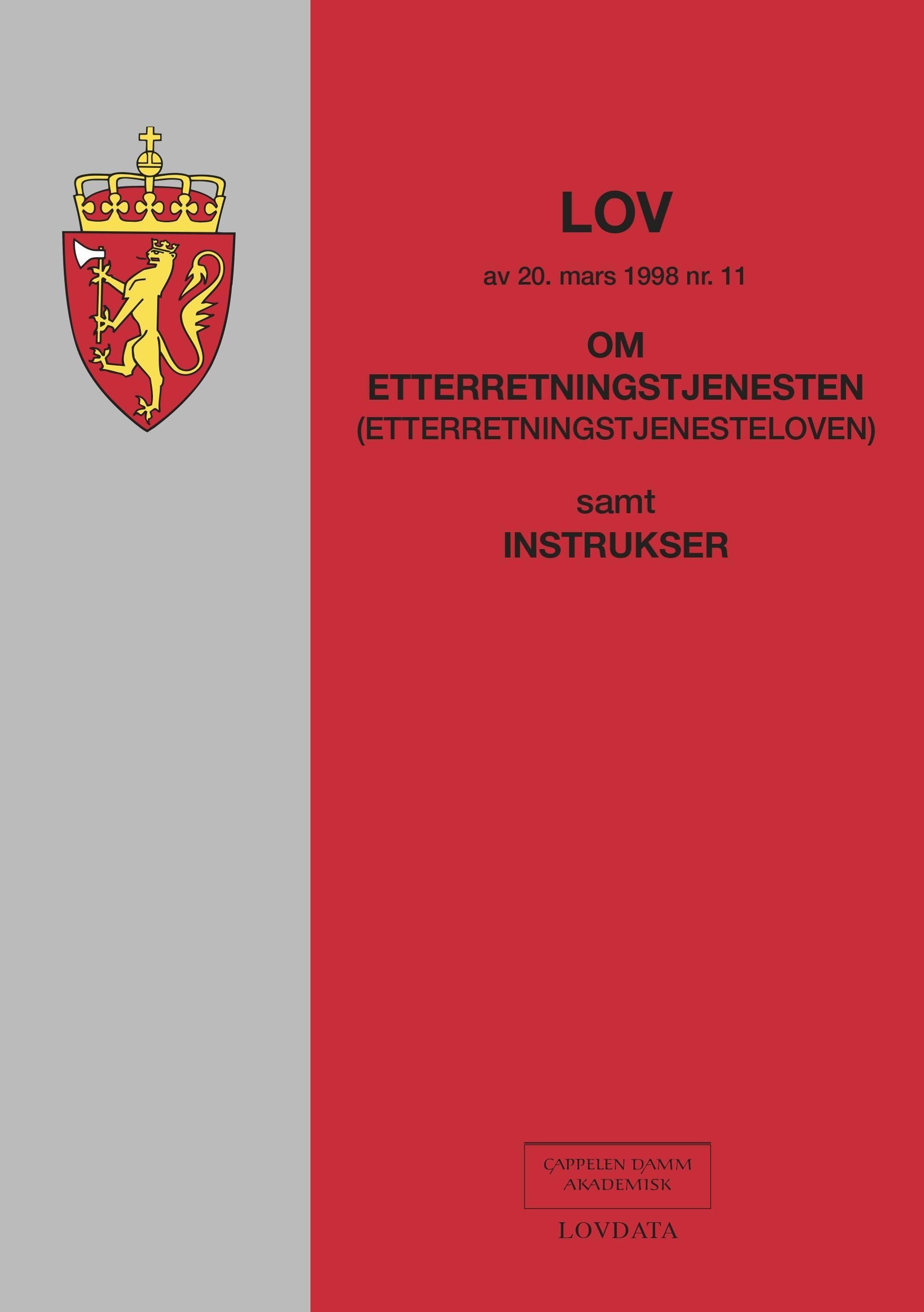 Lov om etterretningstjenesten (etterretningstjenesteloven) av 20 mars 1998 nr. 11 : samt instrukser