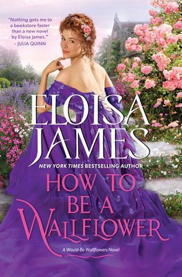 How to Be a Wallflower : A Would-Be Wallflowers Novel