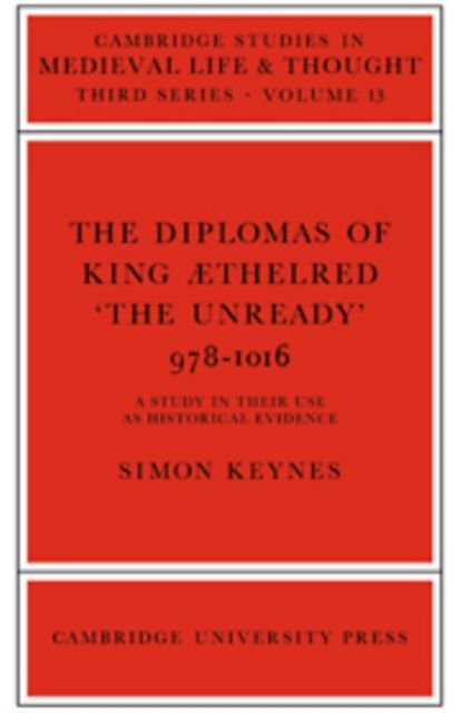 The Diplomas of King Aethlred 'the Unready' 978-1016