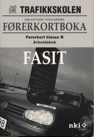 Førerkortboka : fasit : arbeidsbok : førerkort klasse B : førerkort klasse B