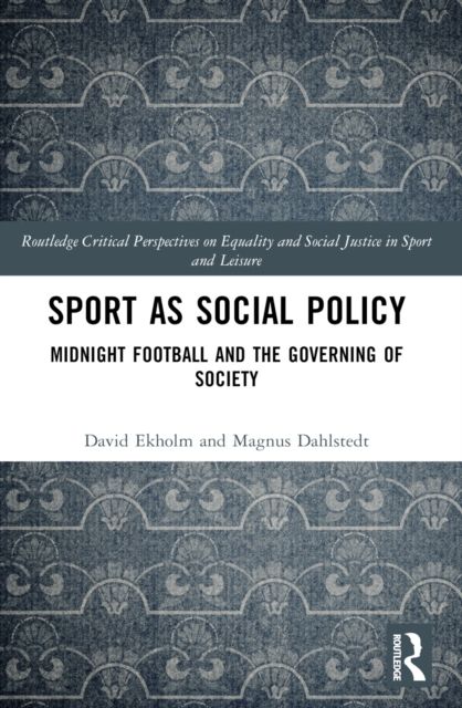 Sport as Social Policy : Midnight Football and the Governing of Society