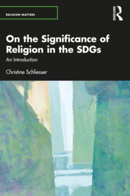 On the Significance of Religion for the SDGs : An Introduction