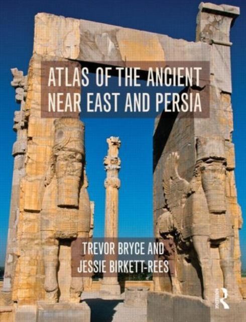 Atlas of the Ancient Near East : From Prehistoric Times to the Roman Imperial Period