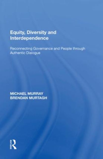 Equity, Diversity and Interdependence : Reconnecting Governance and People through Authentic Dialogue